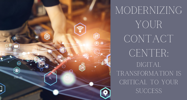 Hands working on digital tools with the words, "Modernizing Your Contact Center."